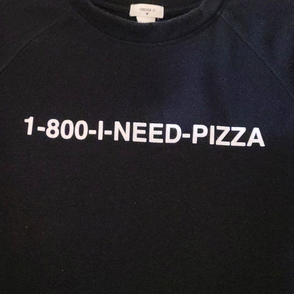 WOMEN'S FOREVER 21 SWEATSHIRT BLACK SIZE SMALL"1-800-I-NEED-PIZZA" - Picture 2 of 4